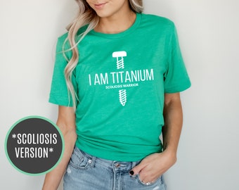 Scoliosis Warrior, Spinal Fusion "I Am Titanium" Unisex T-Shirt | Scoliosis Awareness Shirt, Scoliosis Surgery Gift