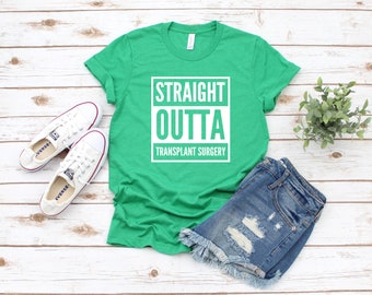 Straight Outta Transplant Surgery Awareness Shirt | Lung Transplant, Heart Transplant, Kidney Transplant, Liver Transplant, Organ Transplant