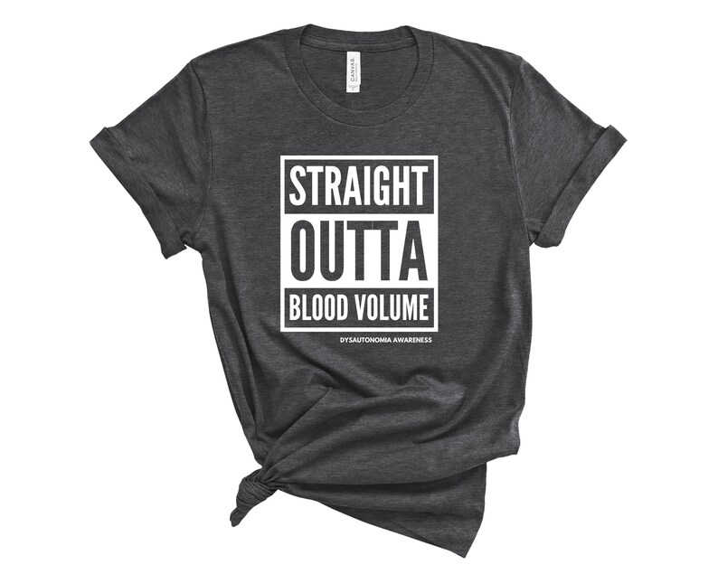 Dysautonomia Awareness Straight Outta Blood Volume Shirt Postural Orthostatic Tachycardia Syndrome, Hypovolemia, Low Blood Volume Tee image 4