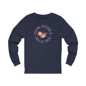 Christmas Feeling Fatigued & Full of Cheer Long Sleeve T-Shirt Spoonie Sloth Shirt, Chronic Illness Holiday Tee, Chronic Fatigue Tee image 5