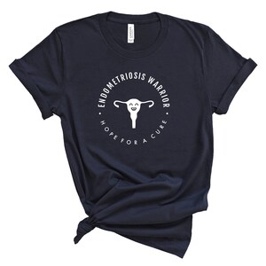 Endometriosis Warrior Hope For a Cure T-Shirt Pelvic Pain, Cramps, Uterus, Endometriosis Surgery Tee Navy