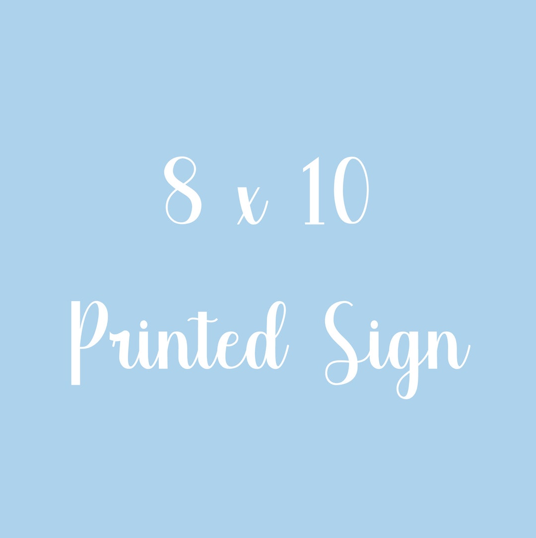 8 X 10 Printed Sign - Etsy