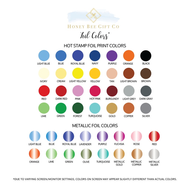 May include: Chart of foil colors for hot stamp foil printing and metallic foil colors.  The chart includes colors like light blue, blue, royal blue, navy, purple, orange, black, ivory, cream, light yellow, yellow, tan, light brown, brown, red, dark red, pink, hot pink, burgundy, light grey, dark grey, lime, green, forest, turquoise, gold, copper, silver, lavender, fuchsia, rose, olive, and metallic gold, copper, and silver.