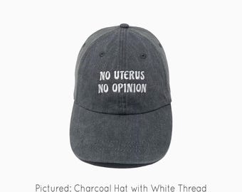 No Uterus No Opinion Embroidered Pigment-Dyed Baseball Cap (Louisville Font) - ADULT SIZING