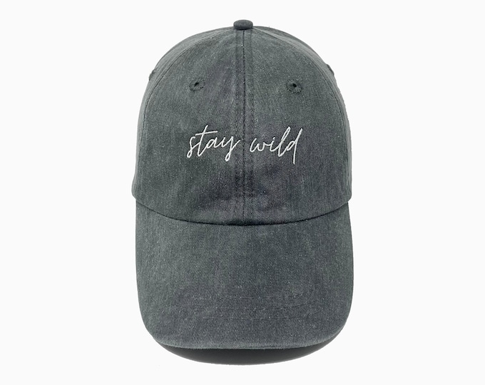 Stay Wild Embroidered Pigment-Dyed Baseball Cap (MoonTime Font)