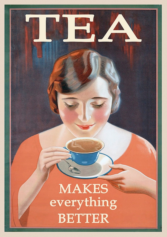 Vintage Tea Advertisement Print: 'tea Makes Everything Better' - Etsy