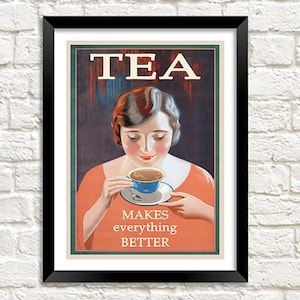 Può includere: Poster vintage per la pubblicità del tè con il testo "TEA MAKES everything BETTER". Una donna in un vestito rosso è raffigurata mentre tiene una tazza di tè.