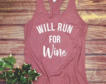 Will Run For Wine - Funny Running Shirt - Running Tank Top - Running Shirt - Workout Shirt - Fit Tee - Fitness - Will Run For Wine - Wino