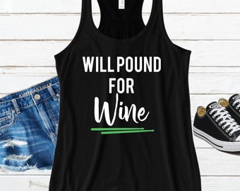 Will Pound For Wine - Workout Tank - Pound Workout - Pound Tank Top - Racerback - Drumsticks - Fitness Shirt - Pound - Drumming