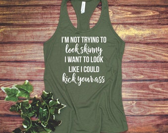 I'm not trying to look skinny - Funny Workout Shirt - Fitness Tank Top - Gym Shirts Women - Workout Shirt - Fit Tee - Fitness