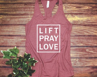 Lift Pray Love - Funny Workout Shirt - Lift Heavy - Fitness Tank Top - Workout Tank- Crossfit Tank - Fit Tee - Fitness - Lifting Tank