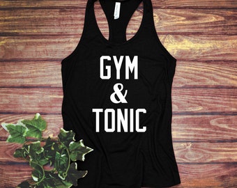 Gym & Tonic - Funny Workout Shirt - Tank Top - Running Shirt - Workout Shirt - Fit Tee - Fitness - Gym Shirt