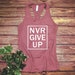 Never Give up Funny Workout Shirt Lift Heavy Fitness - Etsy