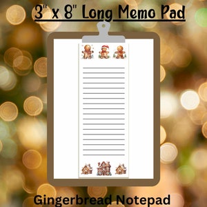May include: A gingerbread notepad with a brown clipboard and a white lined notepad. The notepad has gingerbread men and houses at the top and bottom. The notepad is 3 inches by 8 inches.