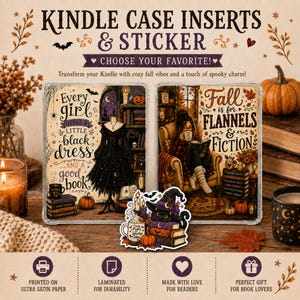 May include: Two rectangular Kindle case inserts and one die-cut sticker. The left insert features a black dress on a mannequin with the text Every girl needs a little black dress and a good book. The right insert shows a person reading with the text Fall is for Flannels & Fiction. The sticker depicts a black cat wearing a witch hat on a stack of books.