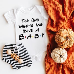 The One Where We Have A Baby Onesie®, Pregnancy Announcement Onesie®, Baby Shower Gift, Baby Bodysuit, new baby announcement