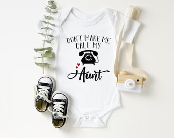 Don't Make Me Call My Aunt Bodysuit, Funny Baby Clothes, Aunt Gift, Baby Shower Gift, New Mom Gift, baby Girl Clothes, new baby gift