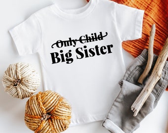 Big sister announcement t -shirt ,only child crossed out - only child big sister,  big sister announcement, baby announcement