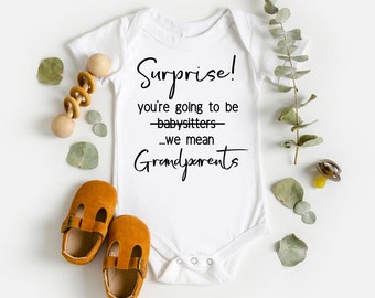 Pregnancy Announcement Onesie ,Surprise You're Going to be Babysitters, I mean Grandparents | Pregnancy Announcement | Baby Reveal Onesie