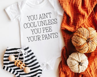 Funny Baby Clothes, 90's Baby Clothes, Cute Baby Shower Gift, Funny Parents Gift, You Ain't Cool Unless You Pee Your Pants, Funny Movie Gift