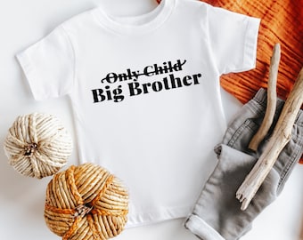 Big brother tshirt- only child crossed out - only child big brother -  big brother to be -  pregnancy reveal - big brother announcement