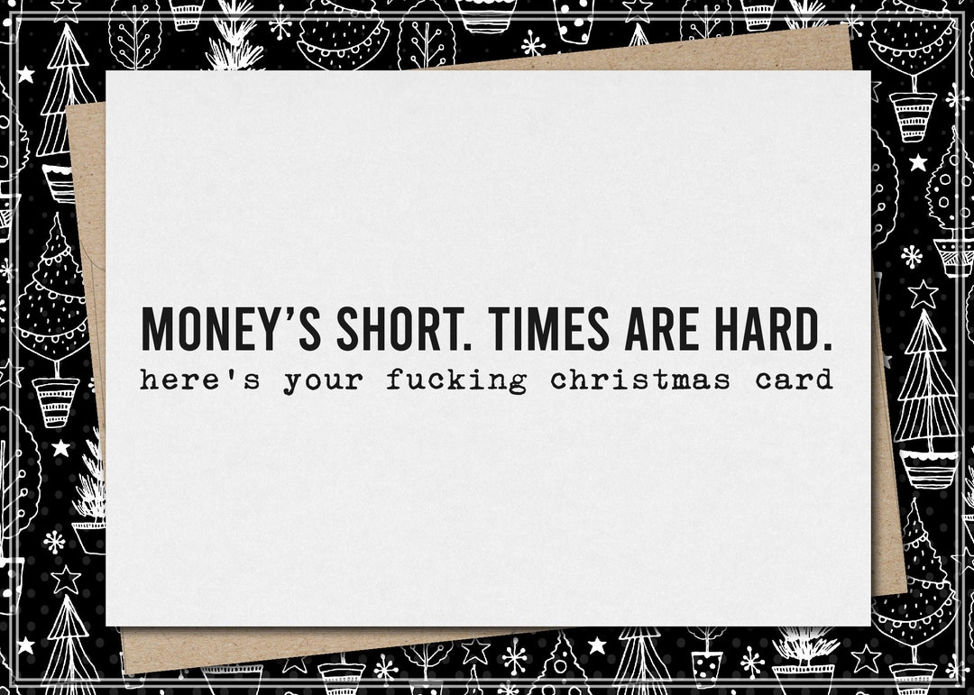 Money's Short Times Are Hard Christmas Card 
