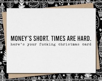 money's short. times are hard - here's your fucking christmas card // funny and sarcastic christmas card // mature