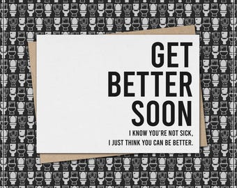 get better soon - i know you are not sick, i just think you can be better // funny & sarcastic get well greeting card