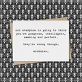 not everyone is going to think you're perfect - they're wrong // funny and sarcastic friendship greeting card // best friend // mature