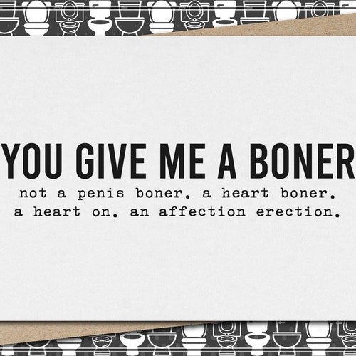 you give me a heart boner - an affection erection // funny & sarcastic love greeting card for her // mature