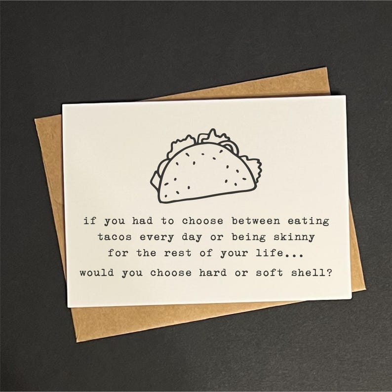 choose between eating tacos or being skinny - hard or soft shell? // funny & sarcastic greeting card for any occasion // just because image 3
