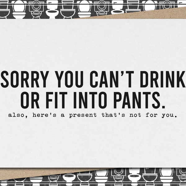 sorry you can't drink or fit into pants. also, here's a present not for you // funny & sarcastic baby shower greeting card // pregnancy