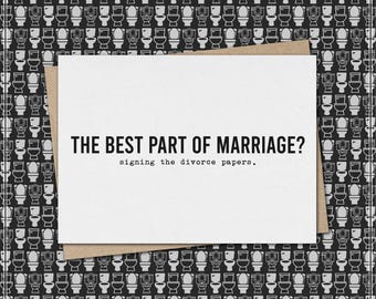 best part of marriage? signing the divorce papers. // funny & sarcastic divorce greeting card // break up