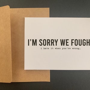 sorry we fought i hate it when you're wrong // funny & sarcastic apology greeting card // forgive me image 3