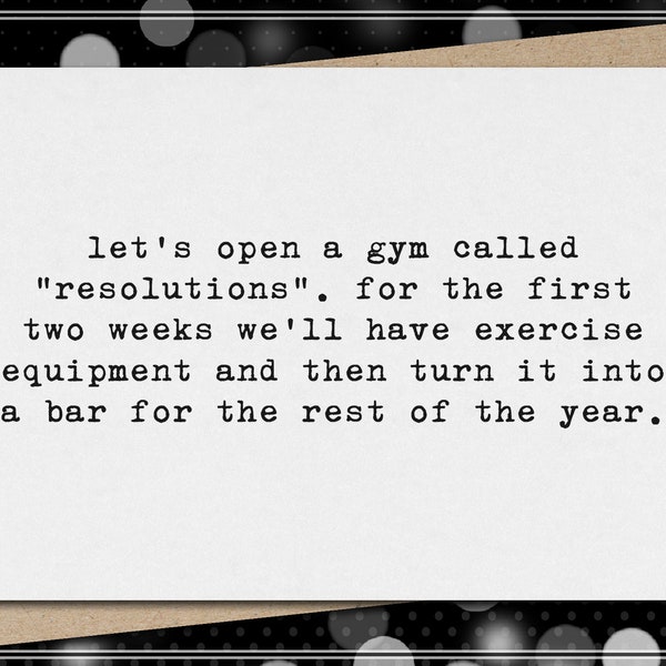 gym called "resolutions" - first 2 weeks exercise equipment - turn into a bar for rest of year // funny & sarcastic new year's greeting card