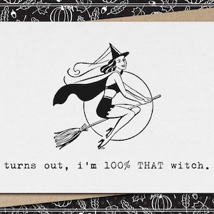 turns out, i&#39;m 100% THAT witch. // funny & sarcastic Halloween greeting card