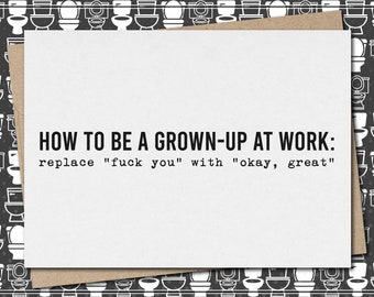 how to be a grown up at work: replace fuck you with okay, great // funny & sarcastic greeting card // workplace // co-worker // mature