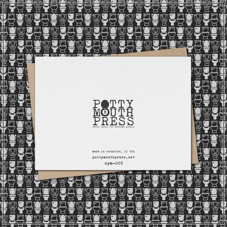 May include: A white greeting card with the text "POTTY MOUTH PRESS" and "awful cards for awesome people." The card is on a brown envelope, set against a black and white toilet pattern background. The text "sym-005" is visible.