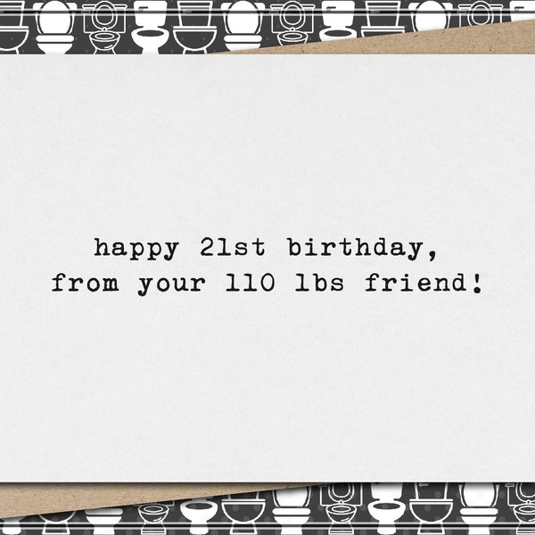 happy 21st birthday, from your 110 lbs friend. // funny & sarcastic birthday greeting card