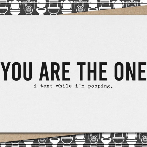 You Are the One I Text While I'm Pooping // Funny & Etsy