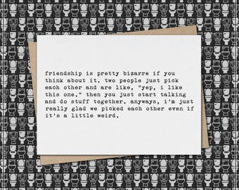 friendship is bizarre - glad we picked each other // funny & sarcastic friendship greeting card