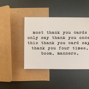 most thank you cards say thank you once. this card says thank you 4 times. boom. manners. // funny & sarcastic thank you greeting card image 3