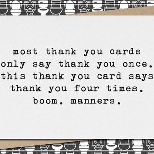 most thank you cards say thank you once. this card says thank you 4 times. boom. manners. // funny & sarcastic thank you greeting card image 1