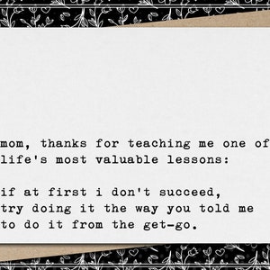 mom - if at first i don’t succeed, try doing it the way you told me to // funny and sarcastic mother&#39;s day greeting card