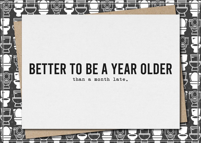 better to be a year older  than a month late. // funny & image 1