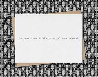 for once i would like to spiral into control. // funny and sarcastic greeting card for any occasion