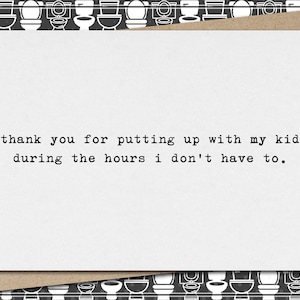 thank you for putting up with my kid during hours i don&#39;t have to // funny & sarcastic teacher greeting card // back to school