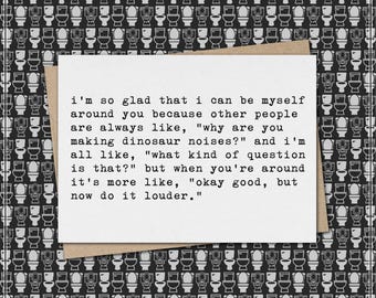 i'm glad can i be myself around you // funny & sarcastic greeting card for friend // friendship // best friend