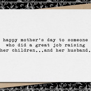 happy mother&#39;s day to someone who did a great job raising her children and her husband // funny and sarcastic mother&#39;s day greeting card