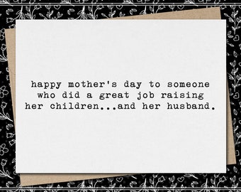 happy mother's day to someone who did a great job raising her children and her husband // funny and sarcastic mother's day greeting card